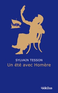 Sylvain Tesson - Un été avec Homère.