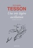 Sylvain Tesson - Une très légère oscillation - Journal 2014-2017.