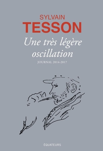 Une très légère oscillation. Journal 2014-2017