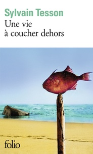 Téléchargez les manuels en format pdf Une vie à coucher dehors (French Edition) PDB FB2 PDF par Sylvain Tesson