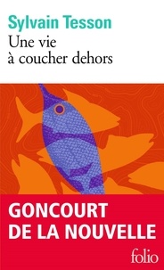 Livres téléchargés sur ipad Une vie à coucher dehors (French Edition) par Sylvain Tesson 9782072399848 FB2 iBook DJVU