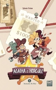 Sylvain Tristan - Agatha et Hercule Tome 2 : Destination Far West.