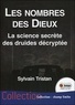 Sylvain Tristan - Les nombres des Dieux - La science secrète des druides décryptée.