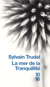 Sylvain Trudel - La mer de la Tranquillité.