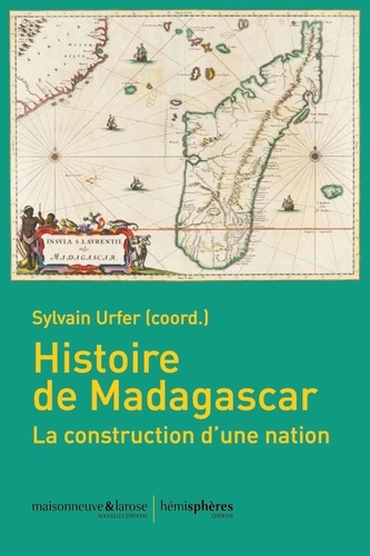 Histoire de Madagascar. La construction d'une nation
