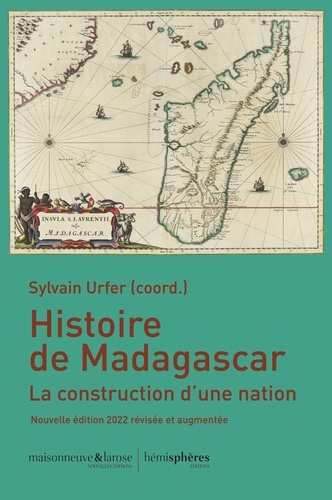 Histoire de Madagascar. La construction d'une nation  édition revue et augmentée