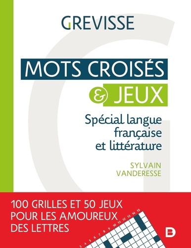 Mots croisés & jeux. Spécial langue française et littérature