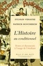 Sylvain Venayre et Patrick Boucheron - L'Histoire au conditionnel - Textes et documents à l'usage de l'étudiant.