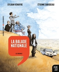 Sylvain Venayre et Etienne Davodeau - La balade nationale - Les origines.