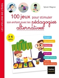Sylvain Wagnon et  Adéjie - 100 jeux pour stimuler son enfant avec les pédagogies alternatives.