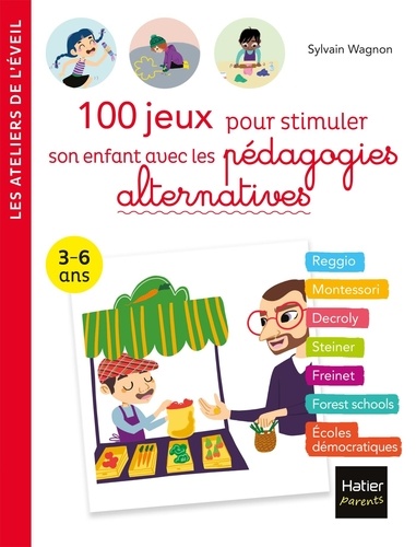 100 jeux pour stimuler son enfant avec les pédagogies alternatives