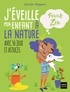 Sylvain Wagnon et  Adéjie - J'éveille mon enfant à la nature.