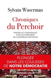 Téléchargements de livres électroniques gratuits au format txt Chroniques du perchoir  - Pensées et confidences d'un vice-président de l'Assemblée nationale RTF iBook PDF par Sylvain Waserman 9782200627706