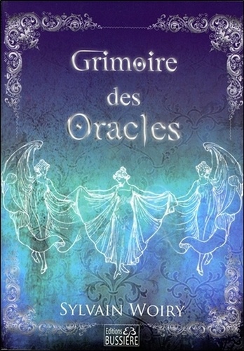 Sylvain Woiry - Grimoire des Oracles.