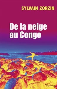 Téléchargements de livres gratuits pour les lecteurs mp3 De la neige au congo en francais 9782368483459