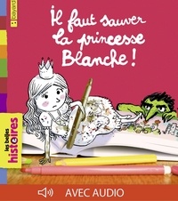  Robin et Sylvain Zorzin - Il faut sauver la princesse Blanche !.
