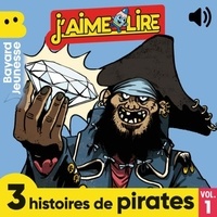 Sylvain Zorzin et Guillaume Plantevin - J'aime Lire, 3 histoires de pirates, Vol. 1.