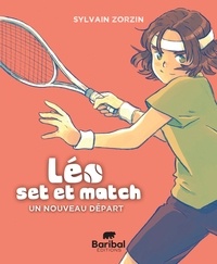 Sylvain Zorzin - Léo, set et match Tome 1 : Un nouveau départ.