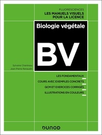 Sylvaine Chantreau et Jean-Pierre Renaudin - Biologie végétale - Les fondamentaux, Cours avec exemples concrets, 80 QCM et exercices corrigés.