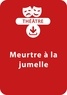 Sylvaine Hinglais - THEATRALE  : Meurtre à la jumelle (8-9 ans) - Une pièce de théâtre à télécharger.