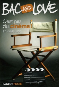 Sylvaine Jaoui - Bac and Love  : C'est pas du cinéma !.