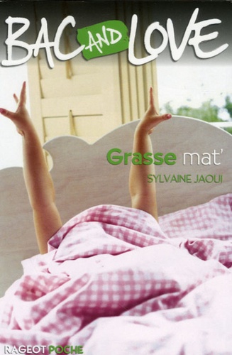 Sylvaine Jaoui - Bac and Love Tome 5 : Grasse mat'.