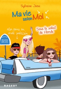 Sylvaine Jaoui - Ma vie selon Moi Tome 8 : Sous le soleil de Floride.