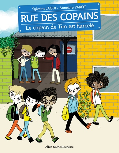 Rue des copains Tome 7 Le copain de Tim est harcelé