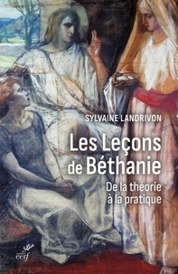 Sylvaine Landrivon - Les leçons de Béthanie - De la théorie à la pratique.