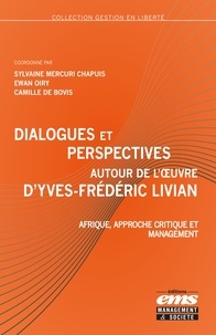 Sylvaine Mercuri Chapuis et Ewan Oiry - Dialogues et perspectives autour de l'oeuvre d'Yves-Frédéric Livian - Afrique, approche critique et management.