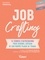 Job Crafting. 10 séances d’autocoaching pour devenir l’artisan de son propre plaisir au travail