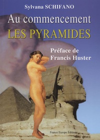 Sylvana Schifano - Au commencement, les pyramides.