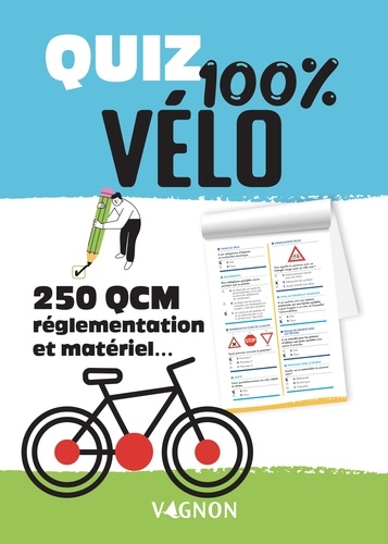 Quiz 100% vélo. 250 QCM réglementation et matériel...