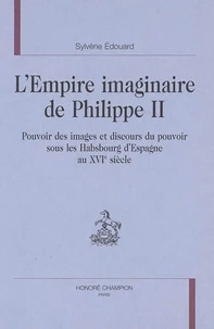 L'empire imaginaire de Philippe II
