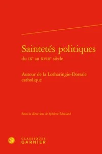 Saintetés politiques du IXe au XVIIIe siècle