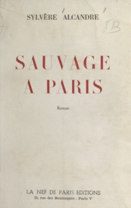 Sylvère Alcandre - Sauvage à Paris.