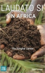 Sylvère Lang et Gabriel Roussineau - Laudato Si en Terre d'Afrique -  DVD - Le centre Songhaï.