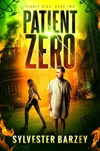  Sylvester Barzey - Patient Zero - Planet Dead, #2.