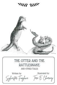 Sylvester Foxglove - The Otter and the Rattlesnake and Other Tales.