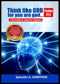 Think like God for you are god