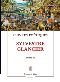 Sylvestre Clancier - Oeuvres poétiques - Tome 2.
