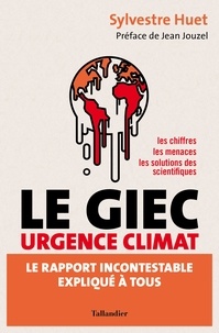 Sylvestre Huet - GIEC urgence climat - Le rapport incontestable expliqué à tous.