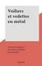 Sylvestre Langevin et Jean-Marie Arthaud - Voiliers et vedettes en métal.