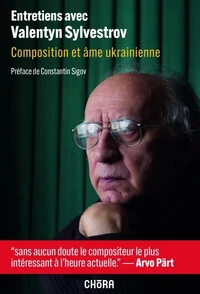 Entretiens avec Valentyn Sylvestrov