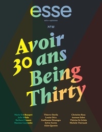 Sylvette Babin et Alain Quemin - esse arts + opinions. No. 81, Printemps 2014 - Avoir 30 ans.