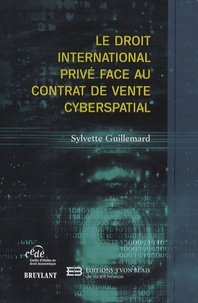 Sylvette Guillemard - Le droit international privé face au contrat de vente cyberspatial.