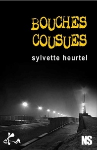 Sylvette Heurtel - Bouches cousues.