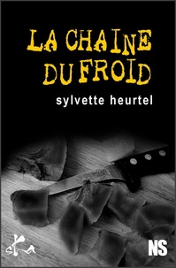 Sylvette Heurtel - La chaîne du froid.