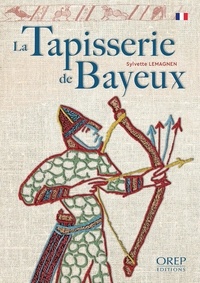 Sylvette Lemagnen - La tapisserie de Bayeux.