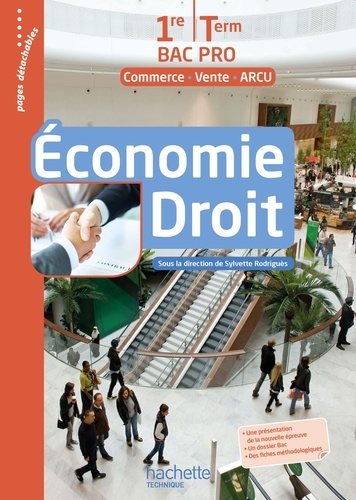 Sylvette Rodriguès et Céline Barbeau - Economie Droit 1re Tle Bac Pro Commerce Vente ARCU - Livre de l'élève.